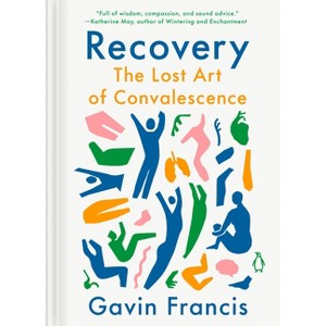 Recovery - by  Gavin Francis (Hardcover) - 1 of 1