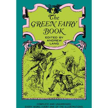 The Green Fairy Book - (Dover Children's Classics) by  Andrew Lang (Paperback)