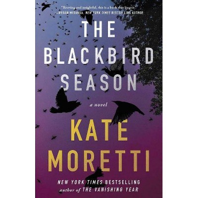 The Blackbird Season - by  Kate Moretti (Paperback)