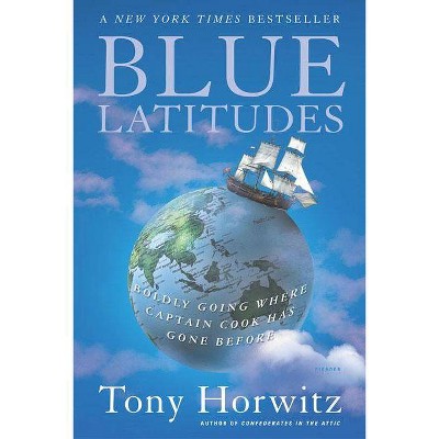 Blue Latitudes - by  Tony Horwitz (Paperback)