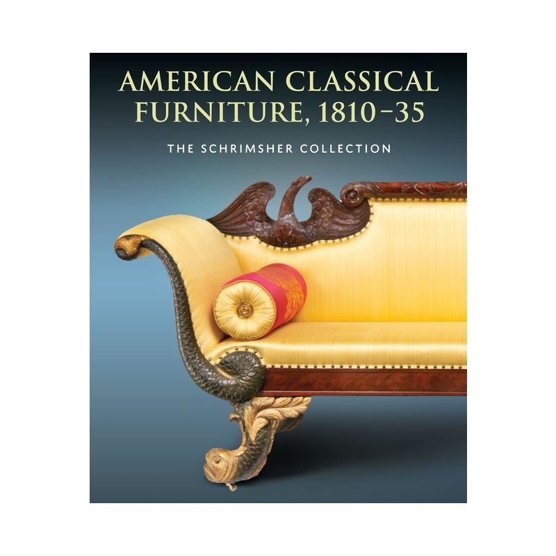 American Classical Furniture, 1810-35 - (Hardcover), 1 of 2