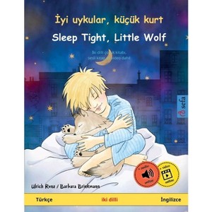 İyi uykular, küçük kurt - Sleep Tight, Little Wolf (Türkçe - İngilizce) - (Sefa Iki DILLI Resimli Kitapları) by  Ulrich Renz - 1 of 1