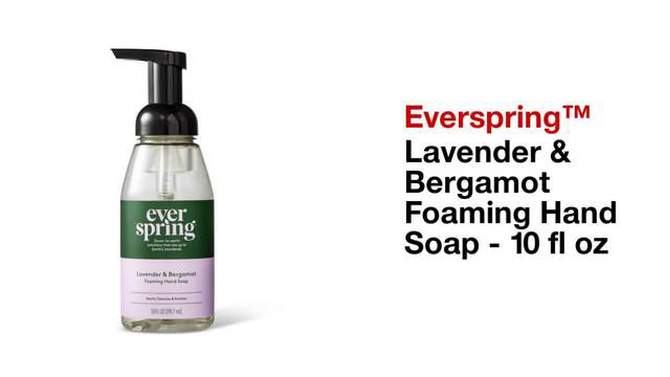 Lavender &#38; Bergamot Foaming Hand Soap - 10 fl oz - Everspring&#8482;, 2 of 10, play video
