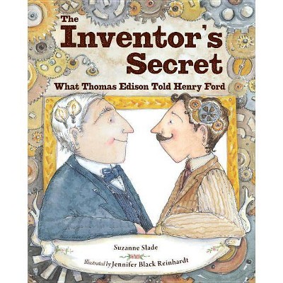 The Inventor's Secret - by  Suzanne Slade (Hardcover)