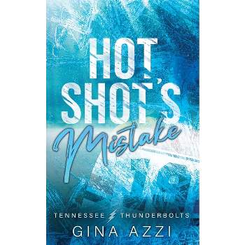 Hot Shot's Mistake - by  Gina Azzi (Paperback)