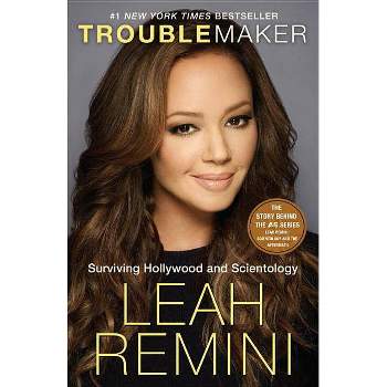 Troublemaker - by  Leah Remini & Rebecca Paley (Paperback)