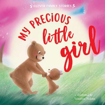 My Precious Little Girl - (Clever Family Stories) by  Clever Publishing (Board Book)