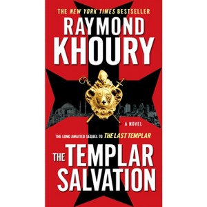 The Templar Salvation - (Templar Novel) by  Raymond Khoury (Paperback) - 1 of 1