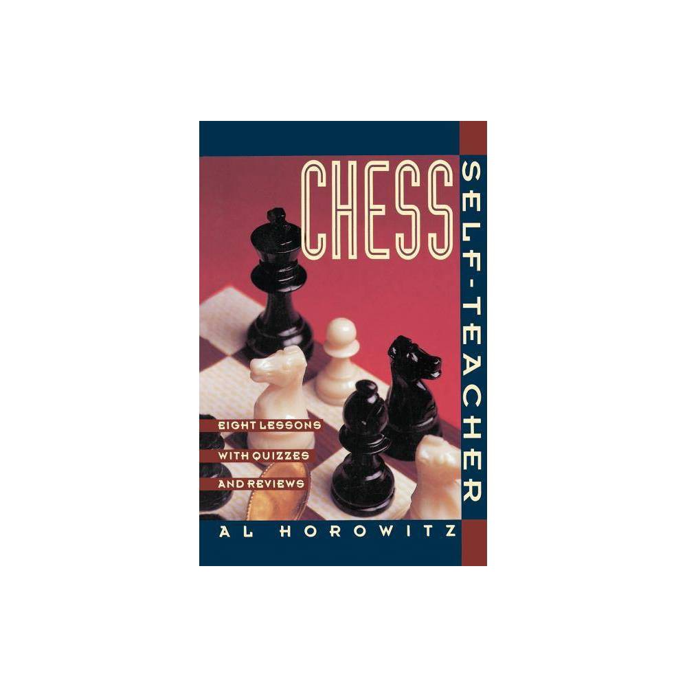 Chess Self-Teacher - by Al Horowitz (Paperback)