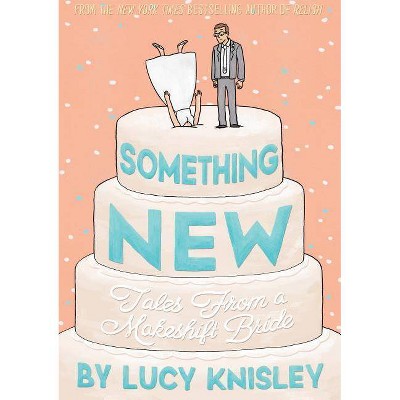 Something New - by  Lucy Knisley (Paperback)