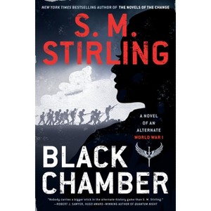 Black Chamber - (Novel of an Alternate World War) by  S M Stirling (Paperback) - 1 of 1