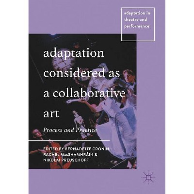 Adaptation Considered as a Collaborative Art - (Adaptation in Theatre and Performance) (Paperback)