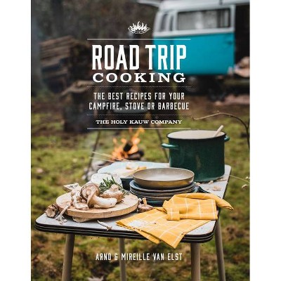 Road Trip Cooking - by  The Holy Kauw Company (Paperback)