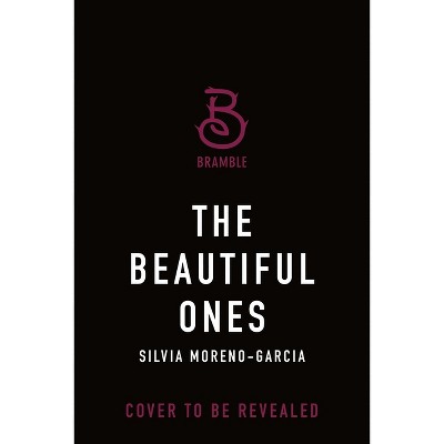 The Beautiful Ones - by  Silvia Moreno-Garcia (Paperback)