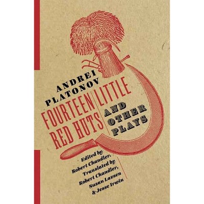 Fourteen Little Red Huts and Other Plays - (Russian Library) by  Andrei Platonov (Paperback)