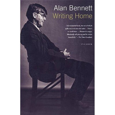 Writing Home - by  Alan Bennett (Paperback)