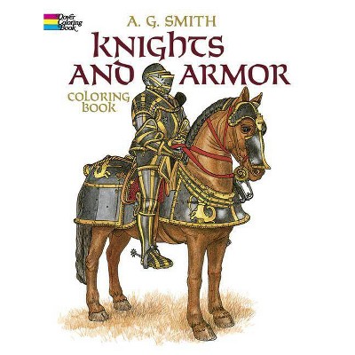 Knights and Armor Coloring Book - (Dover Coloring Books) by  A G Smith (Paperback)