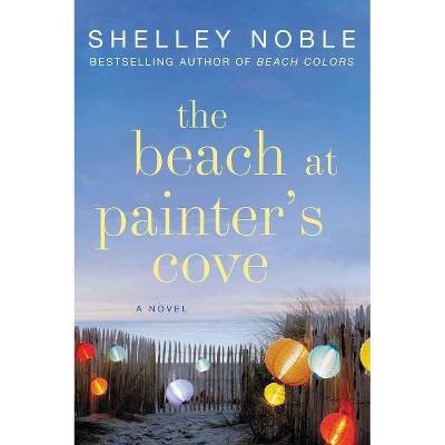 Beach at Painter's Cove -  by Shelley Noble (Paperback)