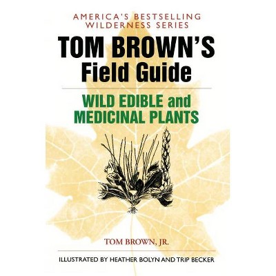 Tom Brown's Field Guide to Wild Edible and Medicinal Plants - (Paperback)