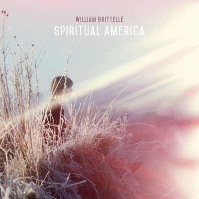 William Brittelle - Spiritual America (CD)