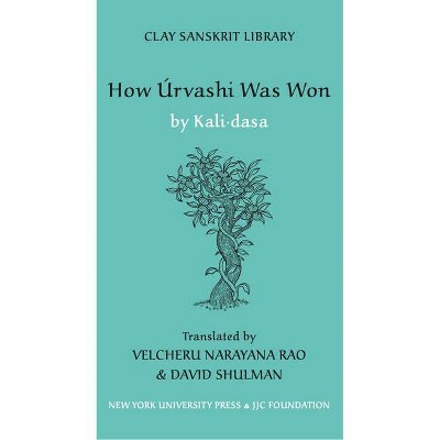 How Urvashi Was Won - (Clay Sanskrit Library) (Hardcover)