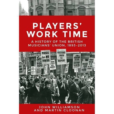 Players' Work Time - by  John Williamson & Martin Cloonan (Paperback)