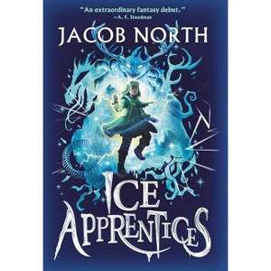 Ice Apprentices - by  Jacob North (Hardcover) - 1 of 1