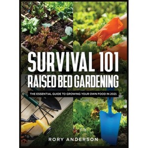 Survival 101 Raised Bed Gardening - by  Rory Anderson (Hardcover) - 1 of 1