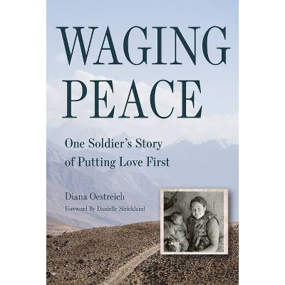 Waging Peace - by  Diana Oestreich (Hardcover)