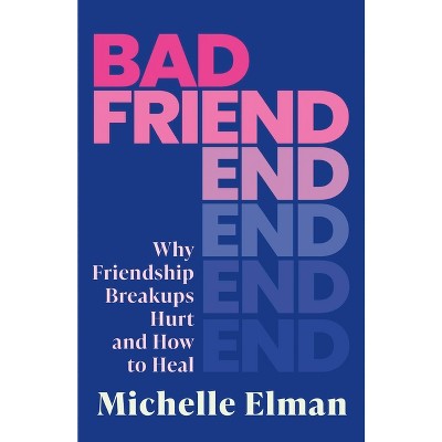 Bad Friend - by  Michelle Elman (Hardcover)