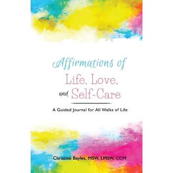 Affirmations of Life, Love, and Self-Care - Large Print by  Christine Bayles (Paperback)
