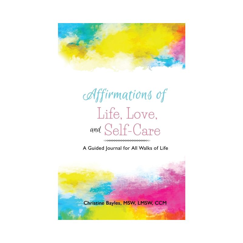 Affirmations of Life, Love, and Self-Care - Large Print by  Christine Bayles (Paperback), 1 of 2