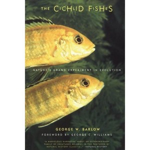 The Cichlid Fishes - by  George W Barlow (Paperback) - 1 of 1