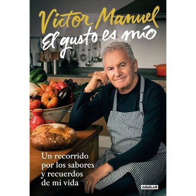 El Gusto Es Mío / The Pleasure Is All Mine - by  Victor Manuel (Hardcover)