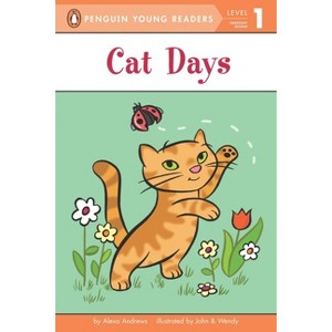 Cat Days - (Penguin Young Readers, Level 1) by  Alexa Andrews (Paperback) - 1 of 1
