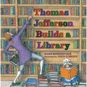 Thomas Jefferson Builds a Library - by Barb Rosenstock - 1 of 1