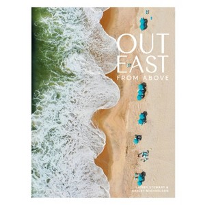 Out East from Above - by  Lainey Stewart & Kaeley Michaelson (Hardcover) - 1 of 1