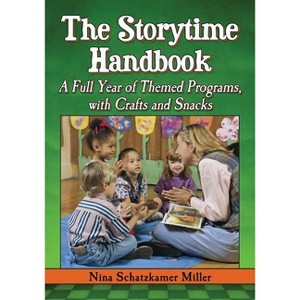 The Storytime Handbook - by  Nina Schatzkamer Miller (Paperback) - 1 of 1