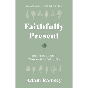 Faithfully Present - by  Adam Ramsey (Paperback) - 1 of 1