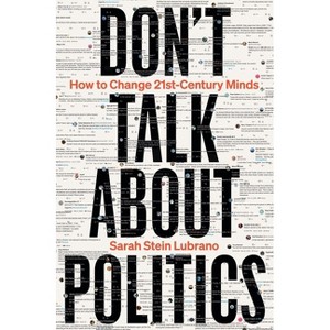 Don't Talk about Politics - by Sarah Stein Lubrano - 1 of 1