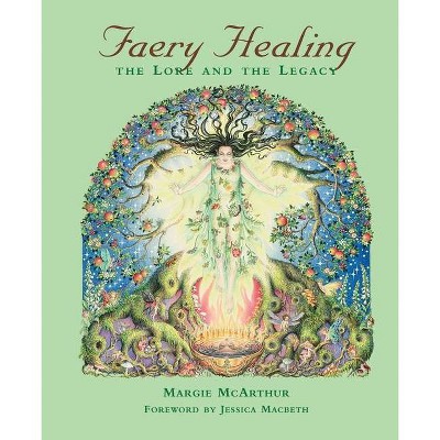 Faery Healing - by  Margie McArthur (Paperback)