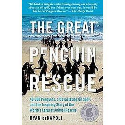 The Great Penguin Rescue - by  Dyan Denapoli (Paperback)