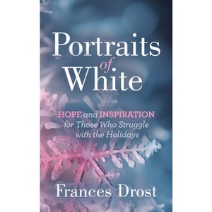 Portraits of White - by  Frances Drost (Paperback) - 1 of 1