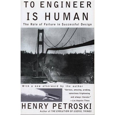 To Engineer is Human - by  Henry Petroski (Paperback)