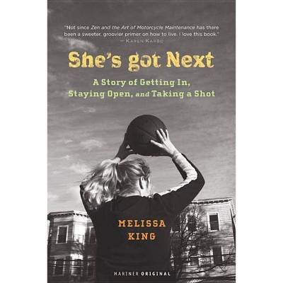 She's Got Next - by  Melissa King (Paperback)