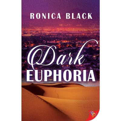 Dark Euphoria - by  Ronica Black (Paperback)
