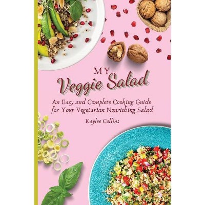 My Veggie Salad - by  Kaylee Collins (Paperback)