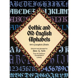 Gothic and Old English Alphabets - (Lettering, Calligraphy, Typography) by  Dan X Solo (Paperback) - 1 of 1