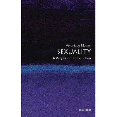 Sexuality: A Very Short Introduction - (Very Short Introductions) by  Veronique Mottier (Paperback)