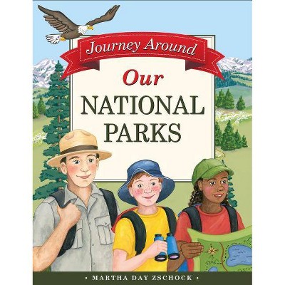 Journey Around Our National Parks - (Journey Around...) by  Martha Zschock (Hardcover)